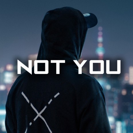 Not You (Sped Up) (Remix) | Boomplay Music
