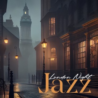 London Night Jazz: Smooth Night Jazz Playlist, Romantic Saxophone Jazz Music