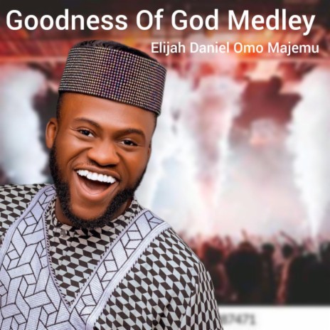 Goodness Of God Medley | Boomplay Music