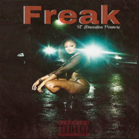 Freak ft. Brenden Powers | Boomplay Music