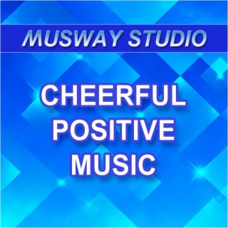 Cheerful Positive Music