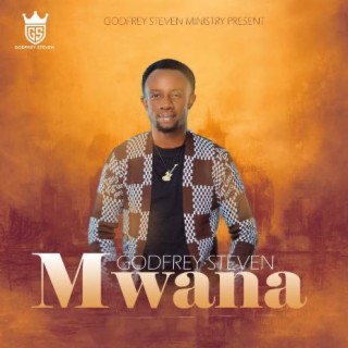 Download Godfrey Steven album songs: Mwana | Boomplay Music