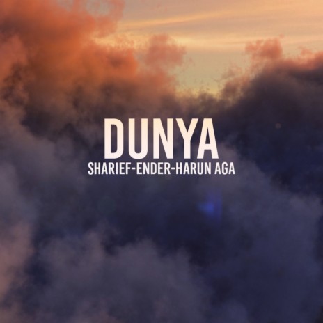 Dunya ft. Ender & Harun Aga | Boomplay Music