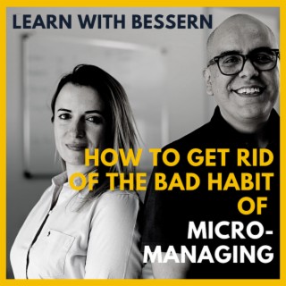 How to get rid of the bad habit of micromanaging?