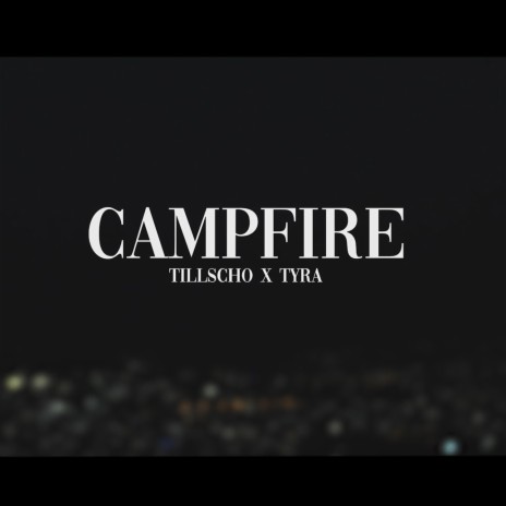 Campfire ft. Tyra | Boomplay Music