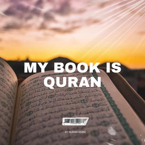 MY BOOK IS QURAN | Boomplay Music