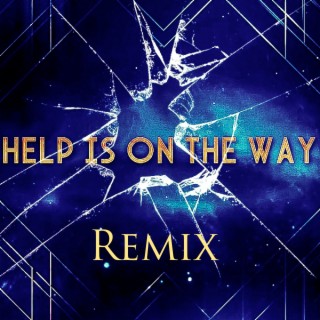 Help Is on the Way (Remix)