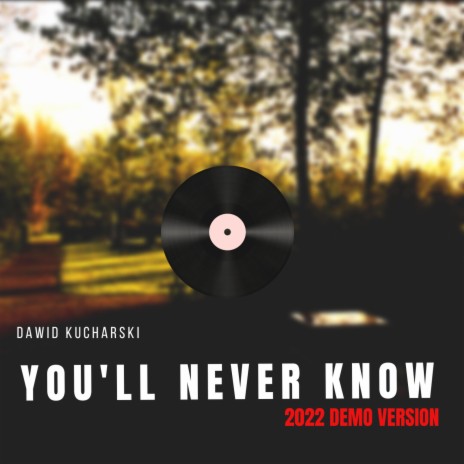 You'll Never Know | Boomplay Music