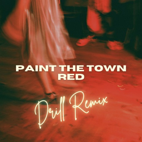 Paint The Town Red (Drill Remix) ft. Paul Laone | Boomplay Music