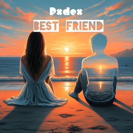 Best Friend | Boomplay Music