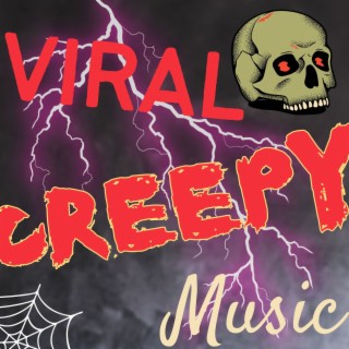 Viral Creepy Music and Terrifying Songs for Your Page Fyp