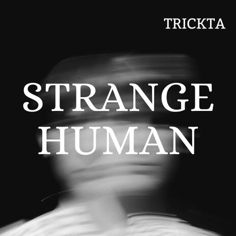 Strange Human | Boomplay Music