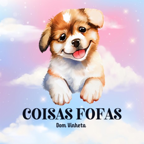 Coisas Fofas | Boomplay Music