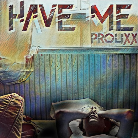 Have Me | Boomplay Music