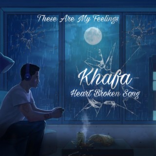 These Are My Feelings (Khafa) lyrics | Boomplay Music
