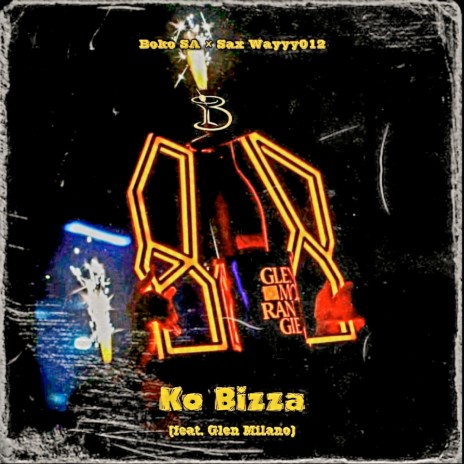 Ko Bizza ft. Sax Wayyy012 & Glen Milano | Boomplay Music