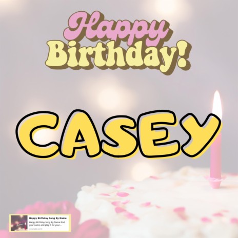 Happy Birthday CASEY Song | Boomplay Music