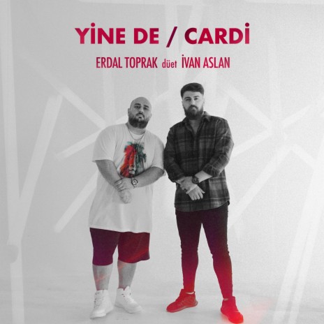 Yine de / Cardi ft. Erdal Toprak | Boomplay Music