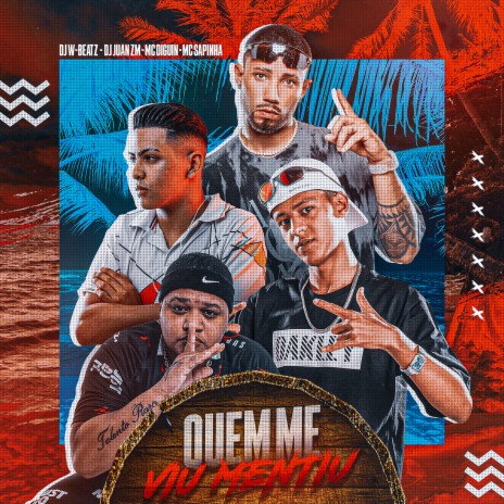 Quem Me Viu Mentiu ft. DJ Juan ZM, MC Sapinha & MC DIGUIN | Boomplay Music