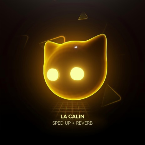 La Calin - Sped Up | Boomplay Music