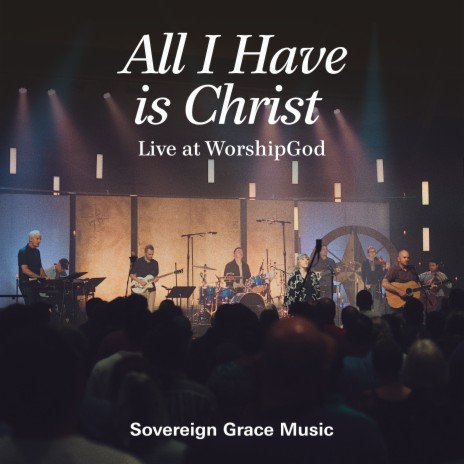 All I Have is Christ [Live at WorshipGod] | Boomplay Music