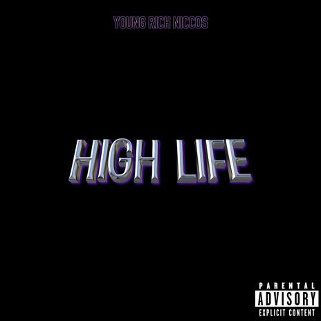 HIGH LIFE | Boomplay Music