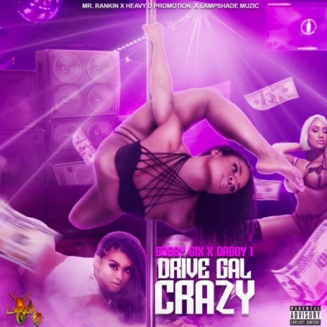 Drive Gal Crazy ft. Lampshade Muzic & Daddy1 | Boomplay Music