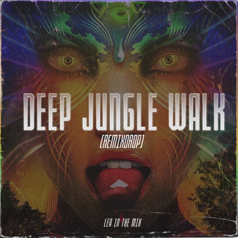 Deep Jungle Walk - Remixdrop | Boomplay Music