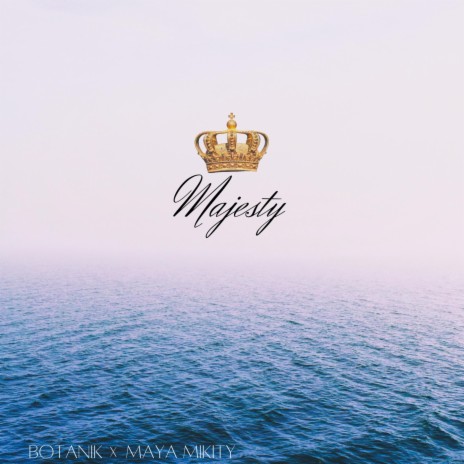 Majesty ft. Maya Mikity | Boomplay Music