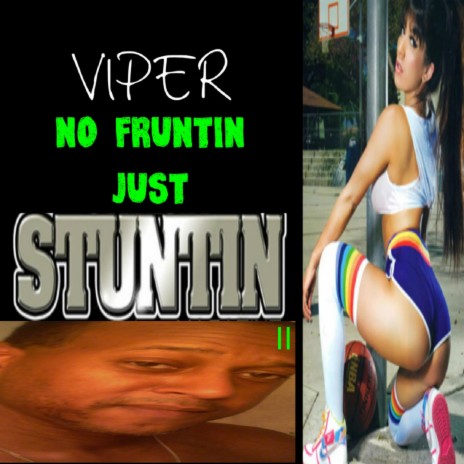 Neva Do No Fruntin Pure Stuntin | Boomplay Music