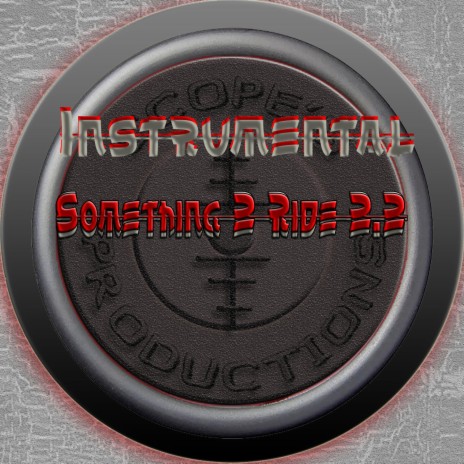 Something 2 Ride 2.2 (Instrumental Version) | Boomplay Music