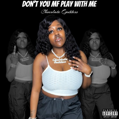 Dont You MF Play With Me | Boomplay Music