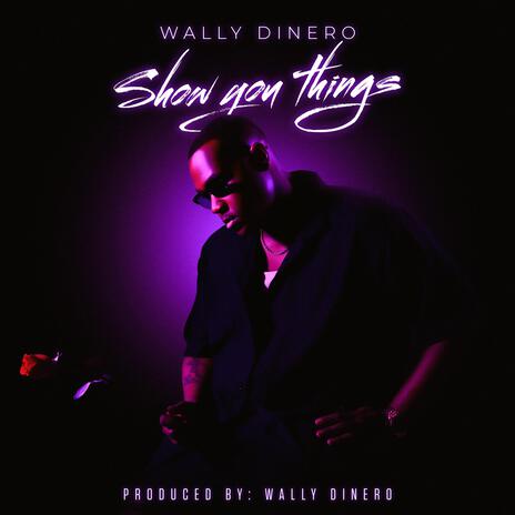 Show You Things ft. Gloria Okyere | Boomplay Music