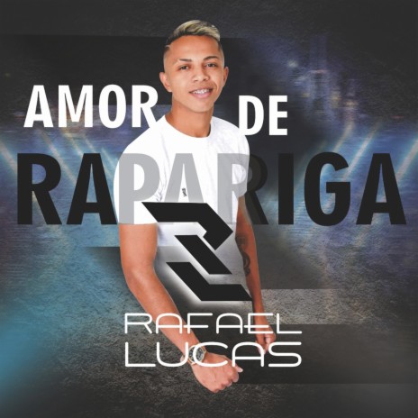 Amor De Rapariga | Boomplay Music