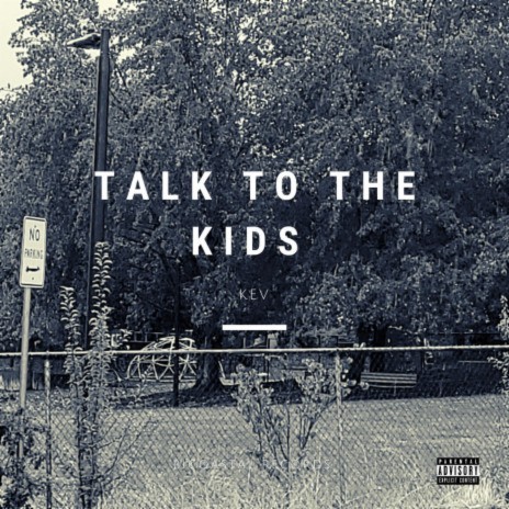 Talk to the kids | Boomplay Music