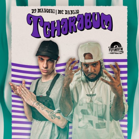 Tchakabum ft. MC Dablio | Boomplay Music