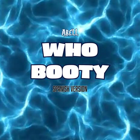 WHO BOOTY | Boomplay Music