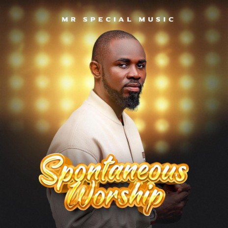Sponteneous Worship | Boomplay Music