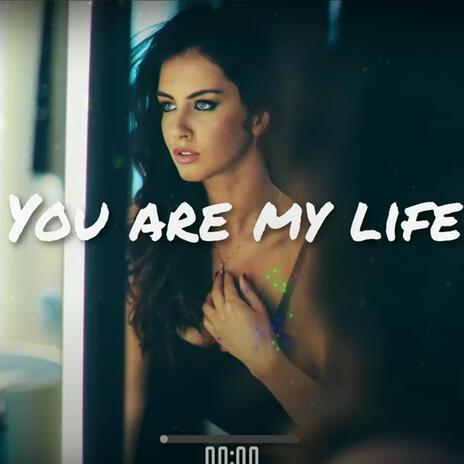 You are my life | Boomplay Music