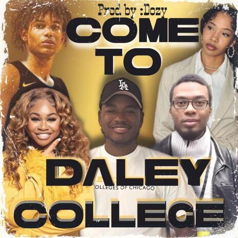 Come To Daley College | Boomplay Music