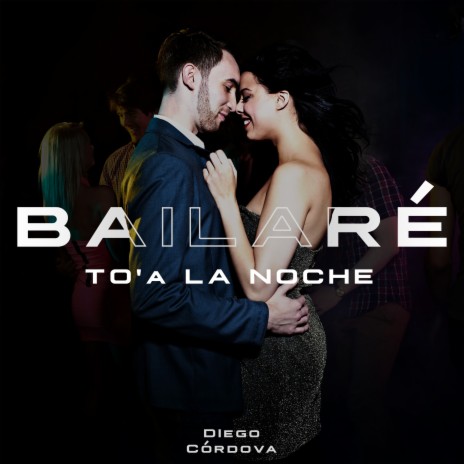 Bailaré (To´a la Noche) | Boomplay Music