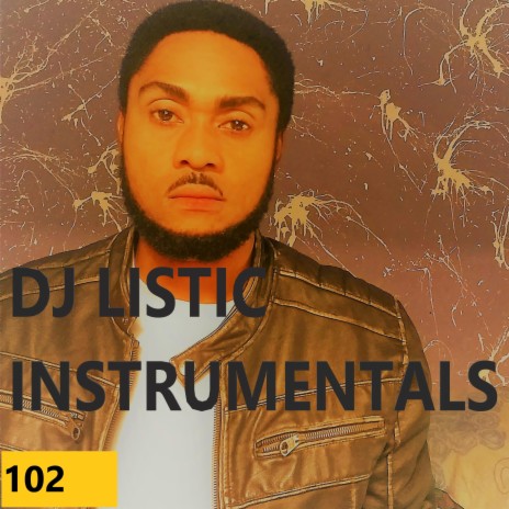 dj listic instruumentals 102 | Boomplay Music