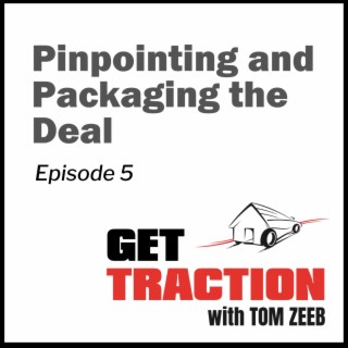 005 Pinpointing and Packaging the Deal