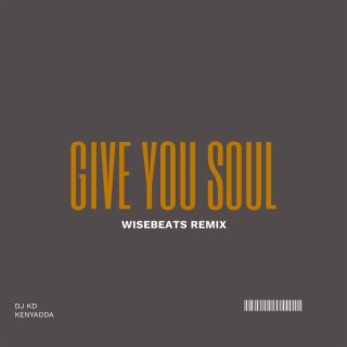 Give You Soul (Wisebeats Remix)