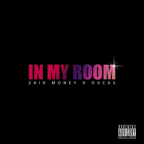 In My Room ft. Zaix Money | Boomplay Music