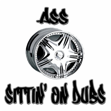 Ass Sittin' On Dubs