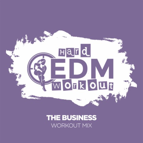 The Business (Workout Mix Edit 140 bpm) | Boomplay Music