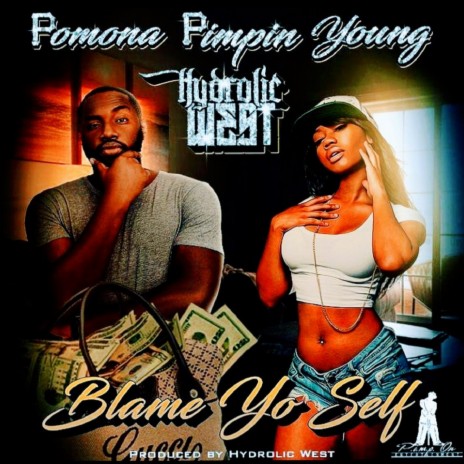 Blame Yo Self ft. Hydrolic West | Boomplay Music