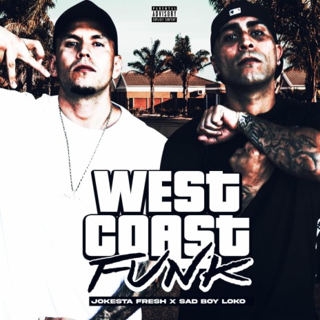 West Coast Funk ft. Sad Boy Loko | Boomplay Music