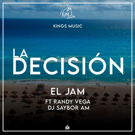 La Decisión ft. Randy Vega & Dj Saybor Am | Boomplay Music